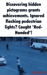 a poster that says discovering hidden pictograms grants achievements ignored flashing pedestrian lights caught " red- handed "