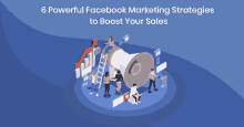 a group of people standing around a megaphone with the words " 6 powerful facebook marketing strategies to boost your sales " on the bottom