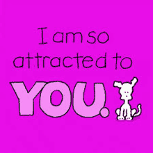 a purple background with the words `` i am so attracted to you '' and a cartoon dog .