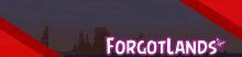 a banner for forgotlands shows a city skyline