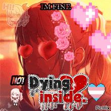 a picture of a girl with the words not dying inside on it