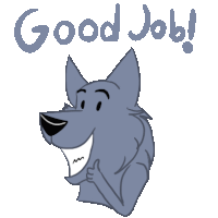 a drawing of a wolf giving a thumbs up with the words good job written below it