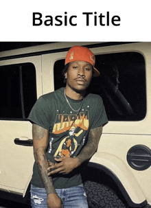 a man wearing a green shirt and an orange hat is standing in front of a jeep with the words basic title above him