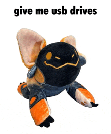 a stuffed animal with the words give me usb drives written on it