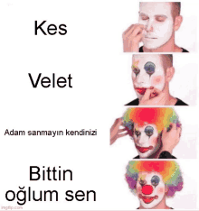 a collage of four pictures of a clown with the words kes velet and bittin oğul sen