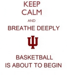 a keep calm and breathe deeply basketball is about to begin poster