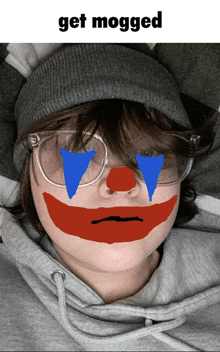 a picture of a person with a clown face and the words get mogged