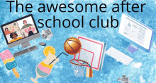 a poster that says " the awesome after school club " on it