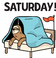 an illustration of a sloth sleeping under a blanket with the words saturday written above it