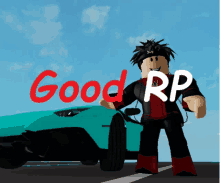 a roblox character is standing in front of a blue car with the words good rp on the bottom