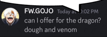 a message from fw.gojo asking if he can offer for the dragon dough and venom