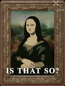 a framed painting of a woman with the words is that so on the bottom
