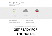 a screenshot of a website that says bad gateway and get ready for the horde