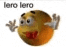 a cartoon smiley face with arms and legs and the words lero lero .