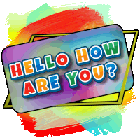 a colorful sign that says " hello how are you "