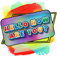 a colorful sign that says " hello how are you "