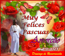 a picture of jesus with the words muy felices pascuas amorito on it