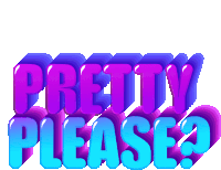 a sticker that says pretty please in purple and blue letters