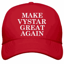 a red hat that says make vystar great again on it