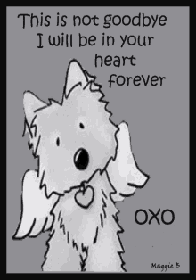 a drawing of a dog with the words " this is not goodbye i will be in your heart forever oxo "