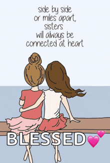 a drawing of two girls sitting next to each other with a quote about sisters being connected at heart