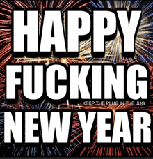 a happy fucking new year poster with fireworks in the background