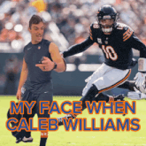 a picture of a football player with the words my face when caleb williams on the bottom
