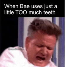 a man is crying with a caption that says `` when bae uses just a little too much teeth ''