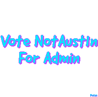 a purple and blue sign that says vote not austin for admin