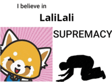 a cartoon of a red panda with the words i believe in lalilali supremacy