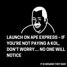 a black and white drawing of a man with the words " launch on ape express "