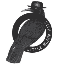 a black and white drawing of a bird wearing a hat with the words little black hats written around it