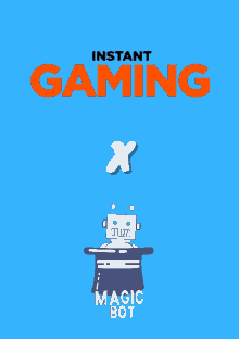 a blue background with the words instant gaming and a robot in a top hat