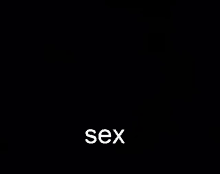 a black background with the word sex in white