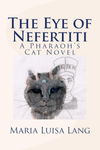 The Eye of Nefertiti: A Pharaoh's Cat Novel (The Pharaoh's Cat Novels Book 2)