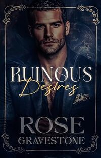 Ruinous Desires (Queens and Beasts Book 1)