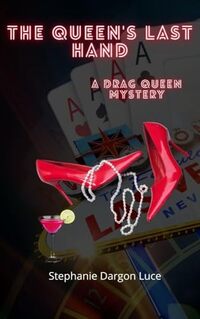 The Queen's Last Hand: A Drag Queen Mystery