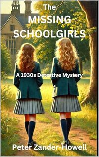 The Missing Schoolgirls: A 1930s detective mystery