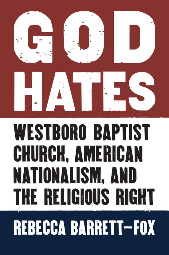 God Hates, Rebecca Barrett-Fox | 9780700638086 | Boeken | bol