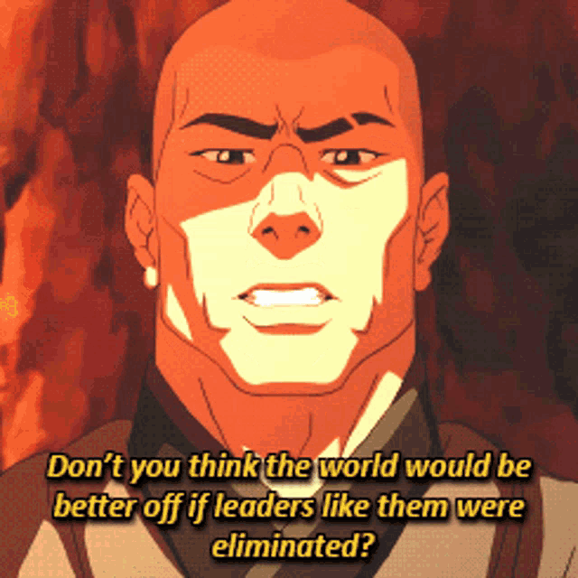 a cartoon of a man with the words " don t you think the world would be better off if leaders like them were eliminated