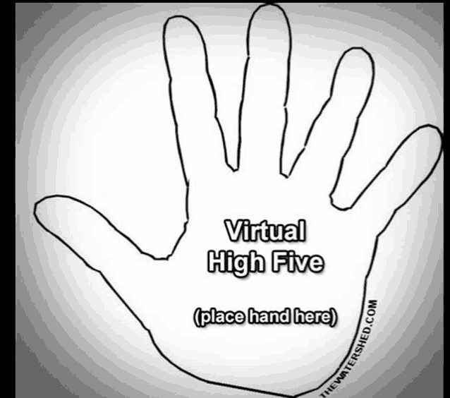 a black and white drawing of a hand that says virtual high five place hand here