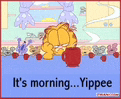 garfield is sitting at a table with a cup of coffee and says it 's morning yippee