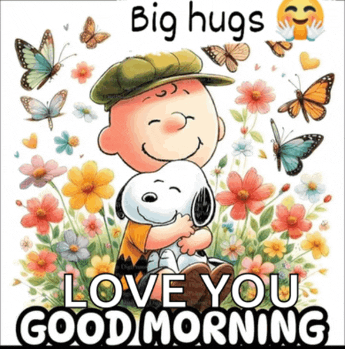 a cartoon of snoopy hugging charlie brown with the words big hugs love you good morning