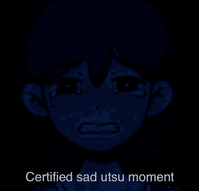 a picture of a girl crying with the words " certified sad utsu moment " below it