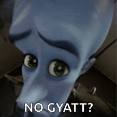 a close up of a cartoon character 's face with the words `` no gyatt '' .