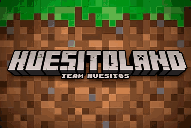 a minecraft logo that says huesitoland team huesiitos