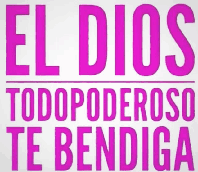 a sign that says el dios todopoderoso te bendiga in pink