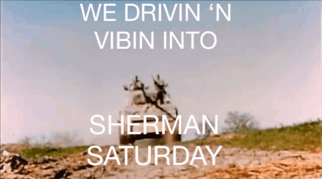 a sign that says " we drivin 'n vibin into sherman saturday "