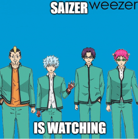 a group of anime characters standing next to each other with the words saizer weezer is watching