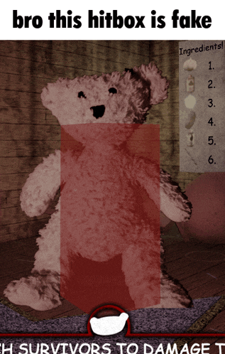 a picture of a teddy bear with the words " bro this hitbox is fake "